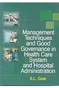 Management Techniques and Good Governance in Health Care System and Hospital Administration