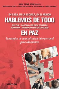 Hablemos de todo en paz: Estrategias de comunicacion interpersonal para educadores (Educacion Hoy Estudios) (Spanish Edition)