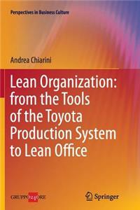 Lean Organization: From the Tools of the Toyota Production System to Lean Office