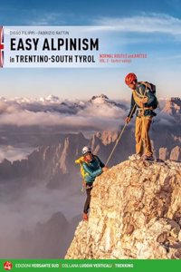 Easy Alpinism in Trentino: South Tyrol: Vol 2: Vol 2 Eastern Valleys