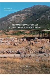 Minoan Stone Vessels with Linear a Inscriptions