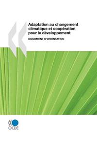 Adaptation Au Changement Climatique Et Cooperation Pour Le Developpement