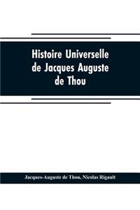 Histoire universelle, de Jacques Auguste de Thou