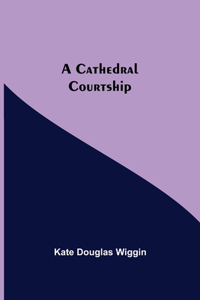 Cathedral Courtship