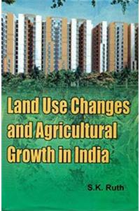 Land Use Changes and Agricultural Growth in India