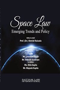 Space Law: Emerging Trends and Policy