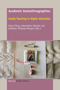 Academic Autoethnographies: Inside Teaching in Higher Education