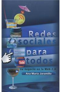 Redes Sociales Para Todos: Su Negocio en la Web 2.0