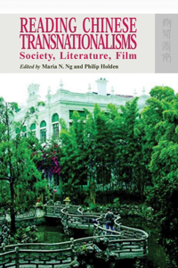 Reading Chinese Transnationalisms – Society, Literature, Film