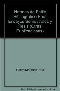 Normas de Estilo Bibliografico Para Ensayos Semestrales y Tesis