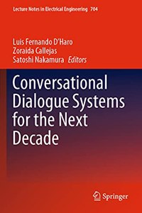 Conversational Dialogue Systems for the Next Decade