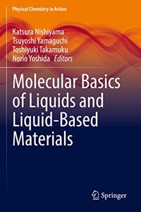 Molecular Basics of Liquids and Liquid-Based Materials