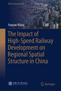 The Impact of High-Speed Railway Development on Regional Spatial Structure in China