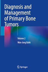 Diagnosis and Management of Primary Bone Tumors