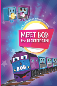 Meet Bob the Blocktrain