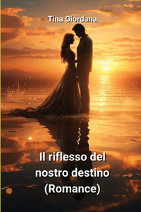 riflesso del nostro destino (Romance)