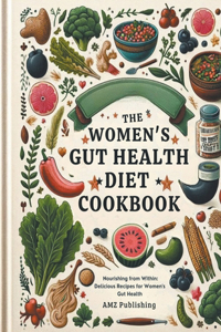 Women's Gut Health Diet Cookbook