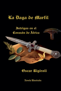 Daga de Marfil- Intrigas en el Corazón de África- Novela Ilustrada