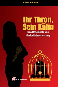 Sara Braun - Ihr Thron, Sein Käfig