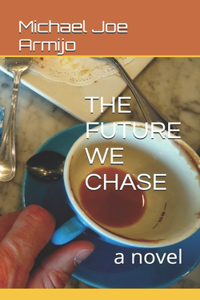 The Future We Chase