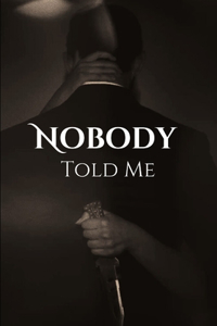 Nobody Told Me
