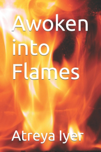 Awoken into Flames