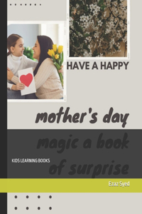 Mother's Day Magic A Book of Surprises