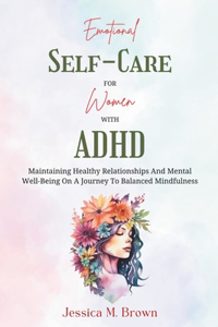 Emotional Self-Care For Women With ADHD