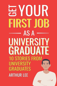Get Your First Job as a University Graduate