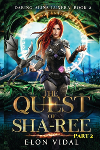 Quest of Sha-Ree (Daring Alina Luxera, Book 2) - Part 2