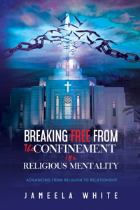 Breaking Free From The Confinement Of A Religious Mentality