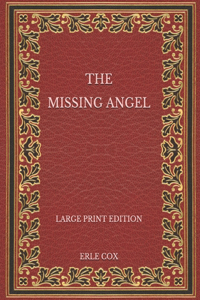 The Missing Angel - Large Print Edition