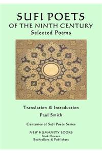 SUFI POETS OF THE NINTH CENTURY Selected Poems
