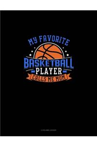 My Favorite Basketball Player Calls Me Mom