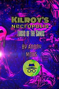 Kilroy's Necropolis: Logic of the Sands