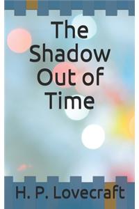 The Shadow Out of Time