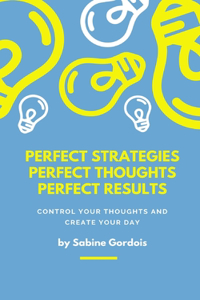 Perfect Strategies, Perfect Thoughts, Perfect Results