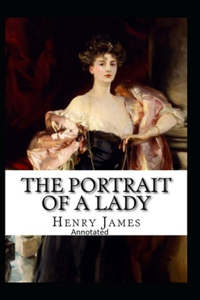 The Portrait of a Lady- By Henry James(Annotated)