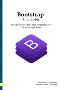 Bootstrap - Iniciantes: Design rápido e fácil para programadores de web e aplicativos