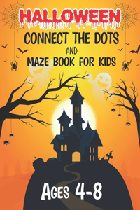 Halloween Connect The Dots and Maze Book For Kids Ages 4-8: Cute and Fun Halloween Activities for Kids