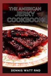 The American Jerky Cookbook