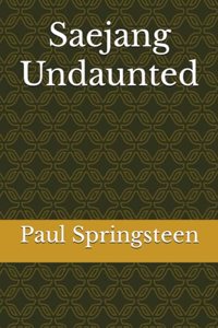 Saejang Undaunted