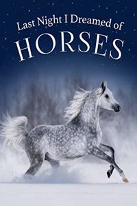 Last Night I Dreamed of Horses