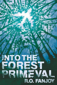 Into the Forest Primeval