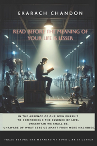 Read Before the meaning of your life is lesser