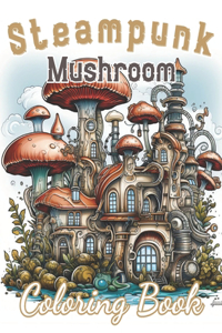 Steampunk Mushroom Coloring Book