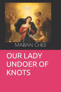 Our Lady Undoer of Knots