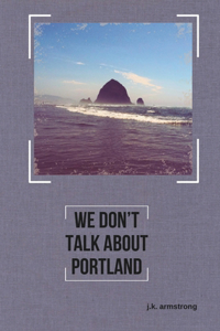 We Don't Talk About Portland