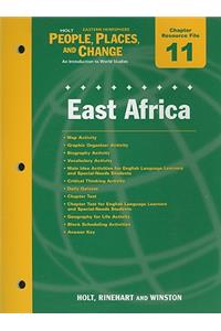 Holt People, Places, and Change Eastern Hemisphere Chapter 11 Resource File: East Africa: An Introduction to World Studies
