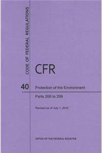 Code of Federal Regulations, Title 40, Protection of Environment, PT. 266-299, Revised as of July 1, 2014